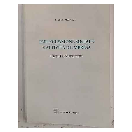 Partecipazione sociale e attività di impresa : profili ricostruttivi