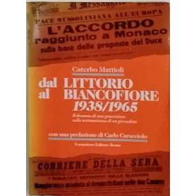 Dal littorio al biancofiore 1938/1965. AUTOGRAFATO.