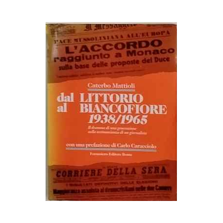 Dal littorio al biancofiore 1938/1965. AUTOGRAFATO.