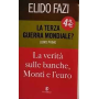 La terza guerra mondiale? Libro primo: La verità sulle banche Monti e l'euro.