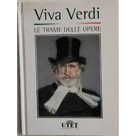 Viva Verdi: le trame delle opere