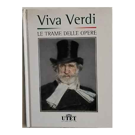Viva Verdi: le trame delle opere