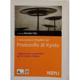 I meccanismi flessibili del protocollo di Kyoto. Opportunità e prospettive per le imprese italiane