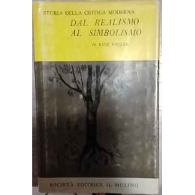 Storia della critica moderna (1750-1950). Vol. IV. Dal realismo al simbolismo