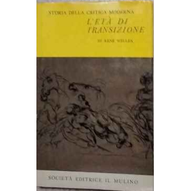 Storia della critica moderna (1750-1950). III Vol. L'età di transizione.