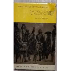 Storia della critica moderna (1750-1950).Vol. I. Dall'illuminismo al romanticismo