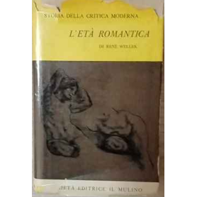 Storia della critica moderna (1750-1950). Vol. II. L'età romantica
