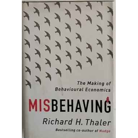 Misbehaving : how economics became behavioural