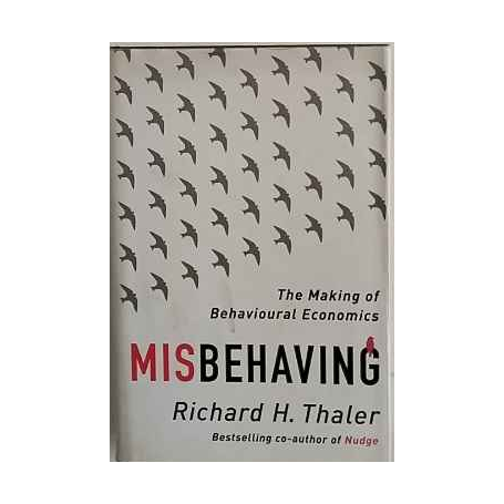 Misbehaving : how economics became behavioural