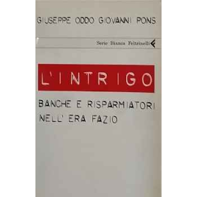 L'intrigo : banche e risparmiatori nell'era Fazio