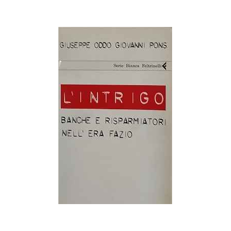 L'intrigo : banche e risparmiatori nell'era Fazio