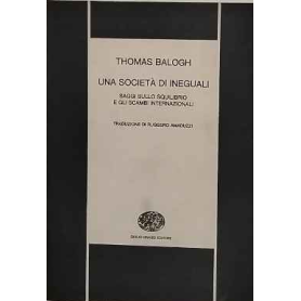 Una società di ineguali. Saggi sullo squilibrio e gli scambi internazionali.