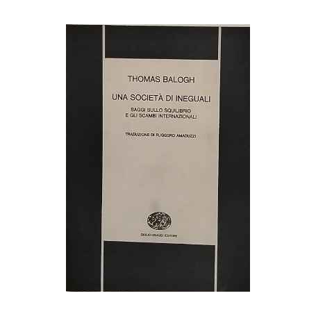 Una società di ineguali. Saggi sullo squilibrio e gli scambi internazionali.