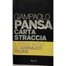 Carta straccia : il potere inutile dei giornalisti italiani