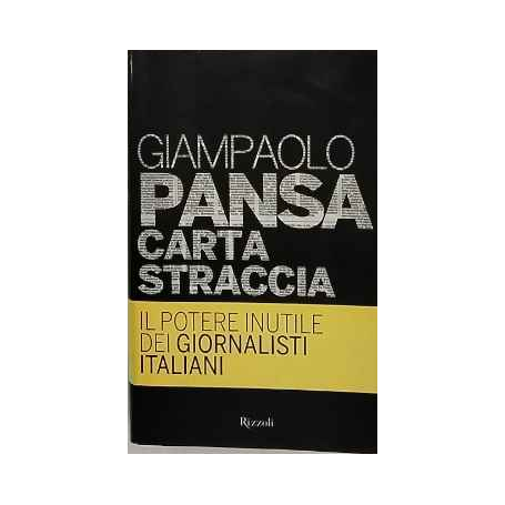 Carta straccia : il potere inutile dei giornalisti italiani