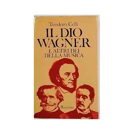 Il dio Wagner e altri dei della musica