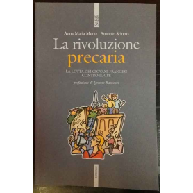 La rivoluzione precaria : la lotta dei giovani francesi contro il Cpe