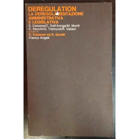 Deregulation. La deregolamentazione amministrativa e legislativa