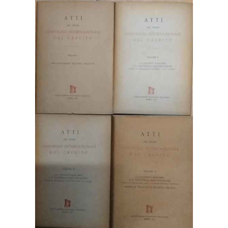 Atti del primo convegno internazionale del credito. 4 volumi