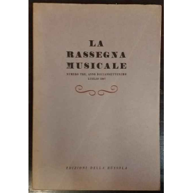 La rassegna musicale. N. 3 anno 17º Luglio 1947