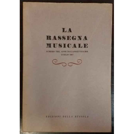 La rassegna musicale. N. 3 anno 17º Luglio 1947