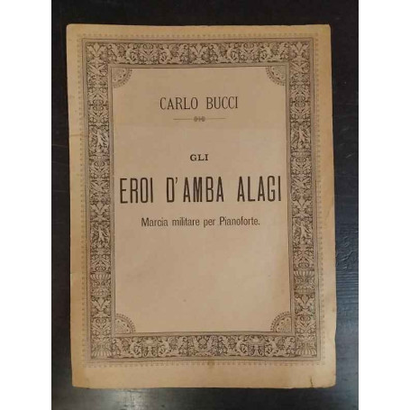Gli eroi d'Amba Alagi. Marcia militare per pianoforte