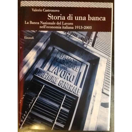 Storia di una banca: la Banca nazionale del lavoro nell'economia italiana 1913-2003