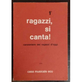 Ragazzi si canta! Canzoniere dei ragazzi d'oggi. 1°.