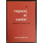 Ragazzi si canta! Canzoniere dei ragazzi d'oggi. 1°.