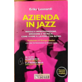 Azienda in jazz. Regole e improvvisazione emozione e tecnica: come vivere il lavoro con ritmo. Con CD-ROM