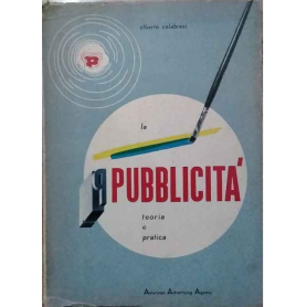 La pubblicità teoria e pratica.