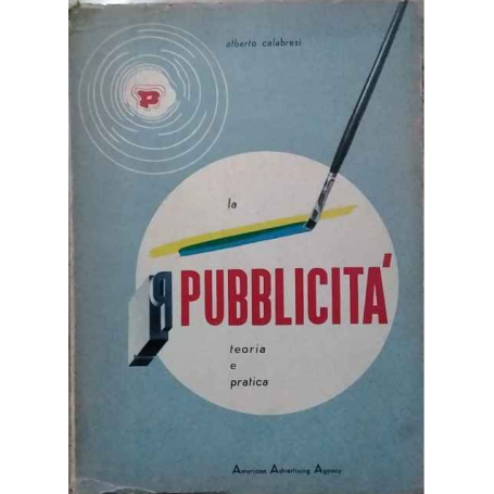 La pubblicità teoria e pratica.