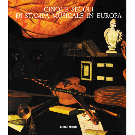 Cinque Secoli Di Stampa Musicale In Europa