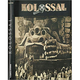 Kolossal. Storia fotografica del cinema epico