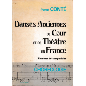 Danses anciennes de cour et de the?a?tre en France: E?le?ments de composition