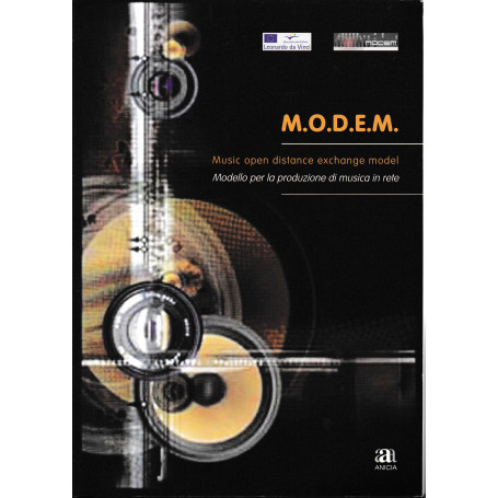 M.O.D.E.M. Music open distance exchange model - Modello per la produzione di musica in rete (Italiano - Inglese)
