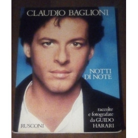 Claudio Baglioni. Notti di note raccolte e fotografate da Guido Harari.