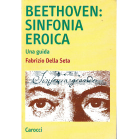 Beethoven: Sinfonia Eroica. Una guida