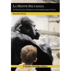 La mente selvaggia. Un saggio sulla normalità  dei comportamenti umani