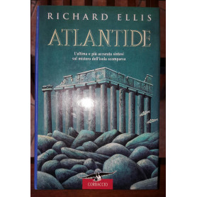 Atlantide. L'ultima e piu' accurata sintesi sul mistero dell'isola scomparsa
