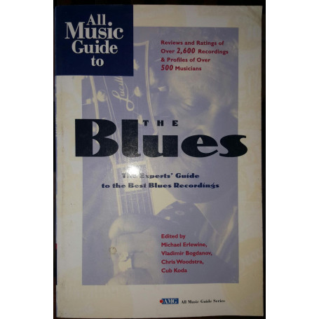 All Music Guide to the Blues: The Experts' Guide to the Best Blues Recordings