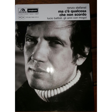 Ma c'è qualcosa che non scordo Lucio Battisti. Gli anni con Mogol