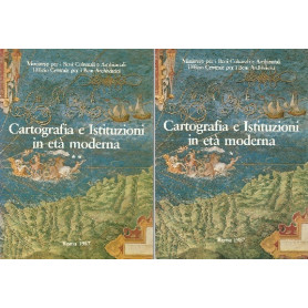 CARTOGRAFIA E ISTITUZIONI IN ETA' MODERNA