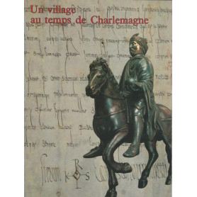 UN VILLAGE AU TEMPS DE CHARLEMAGNE