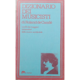 Dizionario dei musicisti. I profili dei maggiori compositori della musica occidentale.
