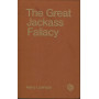 THE GREAT JACKASS FALLACY