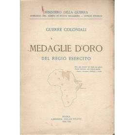 GUERRE COLONIALI MEDAGLIE D'ORO DEL REGIO ESERCITO