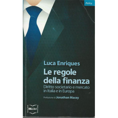 LE REGOLE DELLA FINANZA. DIRITTO SOCIETARIO E MERCATO INITALIA E IN EUROPA